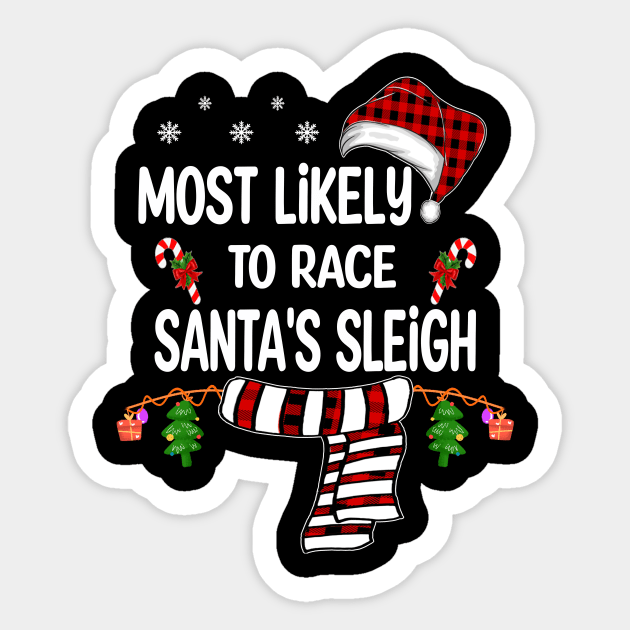 Most Likely To Race Santa's Sleigh christmas pajamas Sticker by Bagshaw Gravity